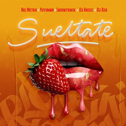 Sueltate Sloowtrack & Dj Rasec feat. Dj Aza, Big Metra, Yuyuman