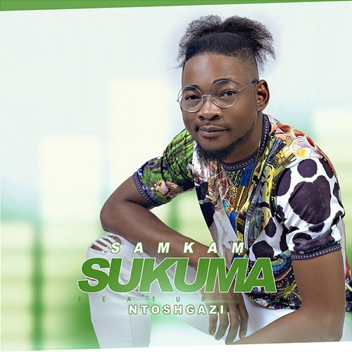 Sukuma Sam Kam feat. Ntosh Gazi