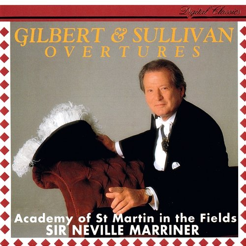 Sullivan: Overtures Sir Neville Marriner, Academy of St Martin in the Fields