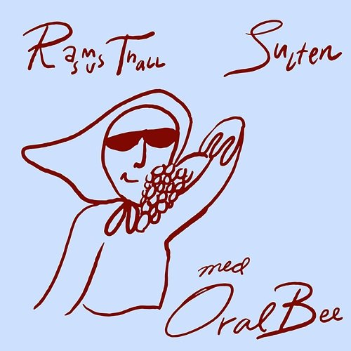 Sulten Rasmus Thall, Oral Bee