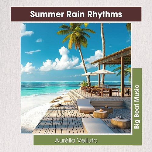 Summer Rain Rhythms Aurélia Velluto