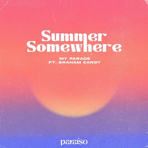 Summer Somewhere MY PARADE, Graham Candy