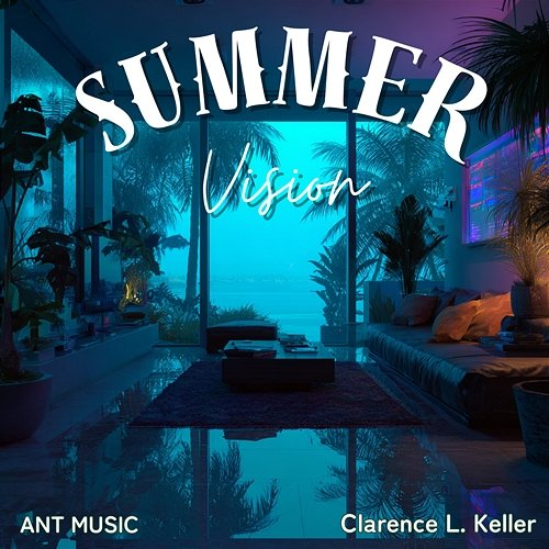 Summer Vision Clarence L. Keller