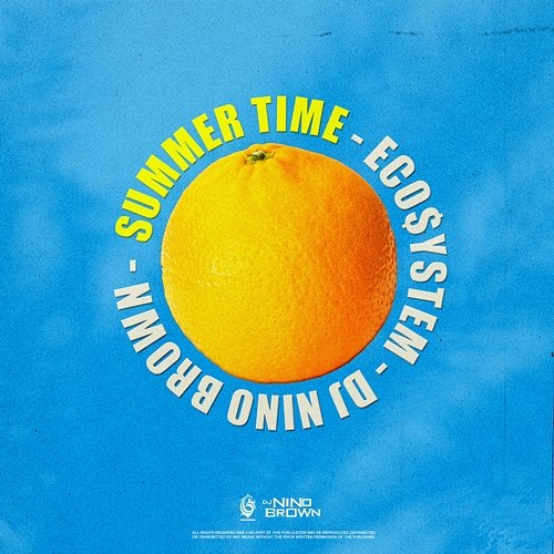 Summertime Eco$ystem & DJ Nino Brown