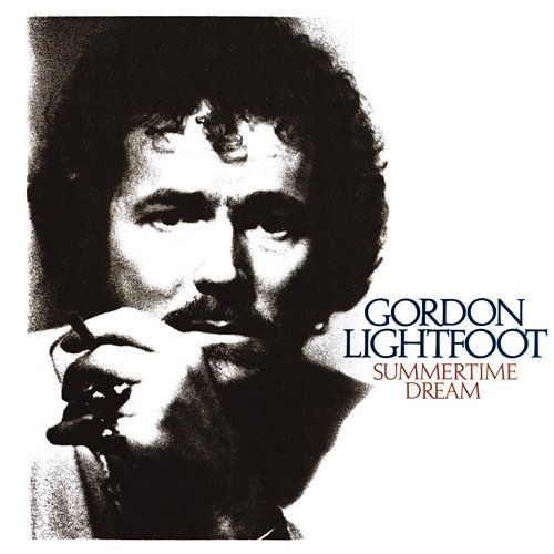 Summertime Dream Gordon Lightfoot