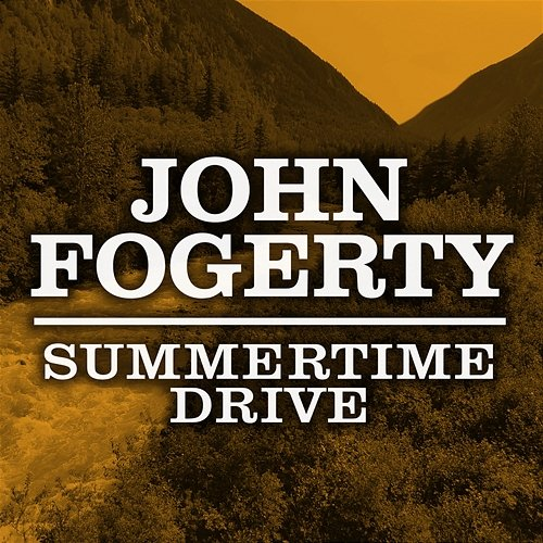 Summertime Drive John Fogerty