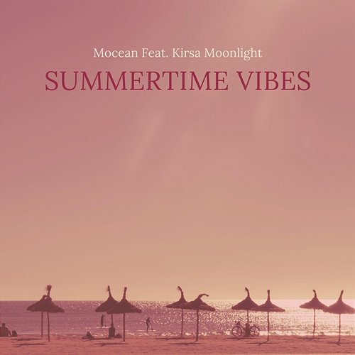 Summertime Vibes Mocean feat. Kirsa Moonlight