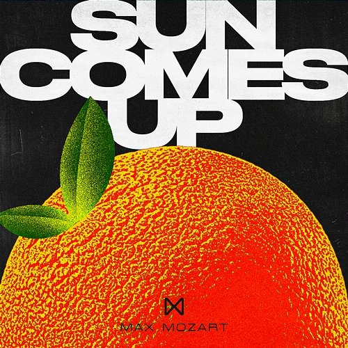 Sun Comes Up Max Mozart