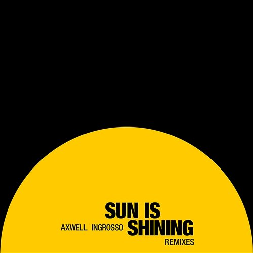 Sun Is Shining Axwell /\ Ingrosso, Axwell, Sebastian Ingrosso