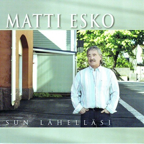 Sun lähelläsi Matti Esko