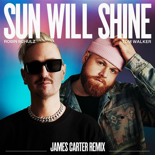 Sun Will Shine Robin Schulz & Tom Walker