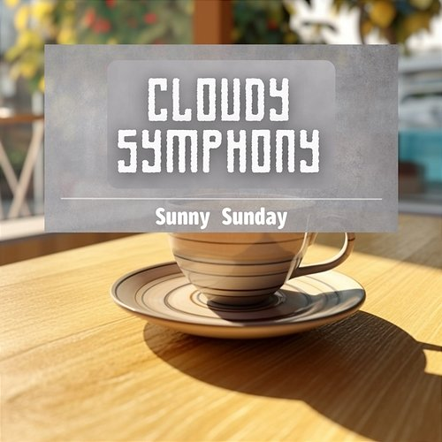 Sunny Sunday Cloudy Symphony