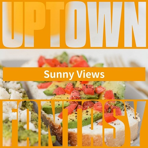 Sunny Views Uptown Fantasy