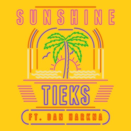 Sunshine TIEKS feat. Dan Harkna
