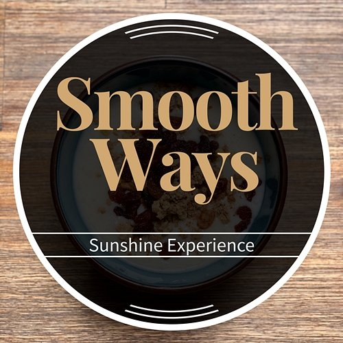 Sunshine Experience Smooth Ways