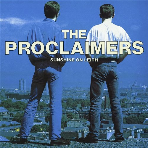 Sunshine on Leith The Proclaimers
