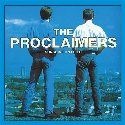 Sunshine on Leith The Proclaimers