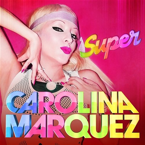 Super Carolina Marquez