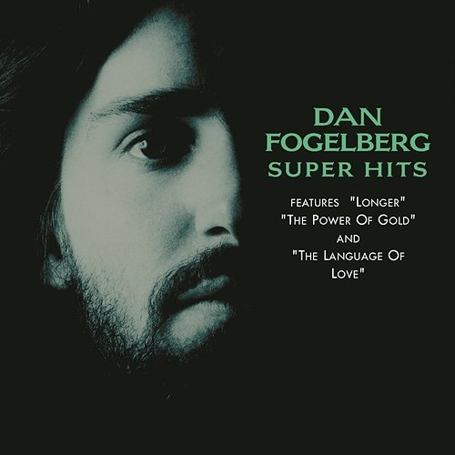 Super Hits Dan Fogelberg