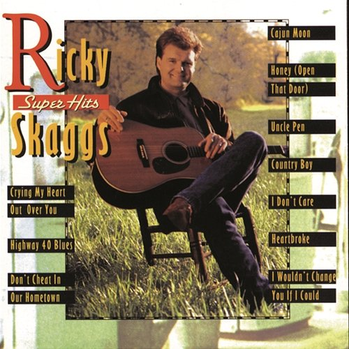 Super Hits Ricky Skaggs