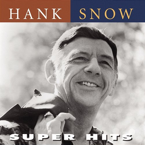 Super Hits Hank Snow