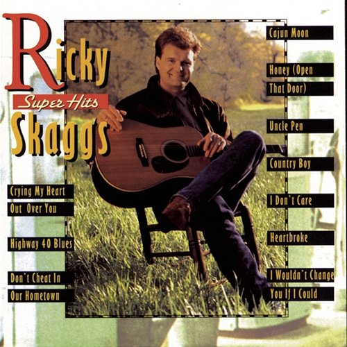 Super Hits Ricky Skaggs