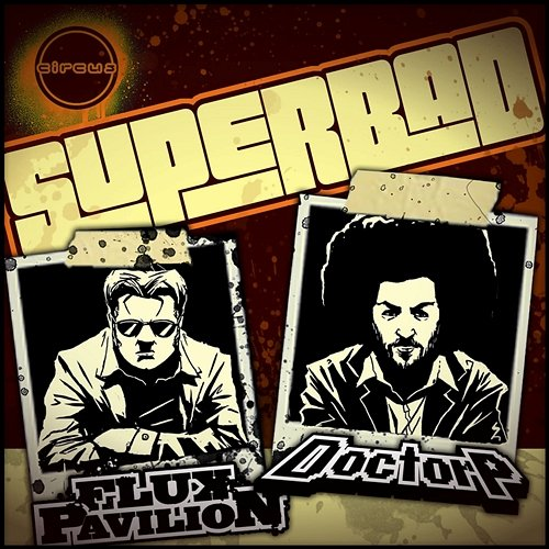 Superbad Flux Pavilion and Doctor P