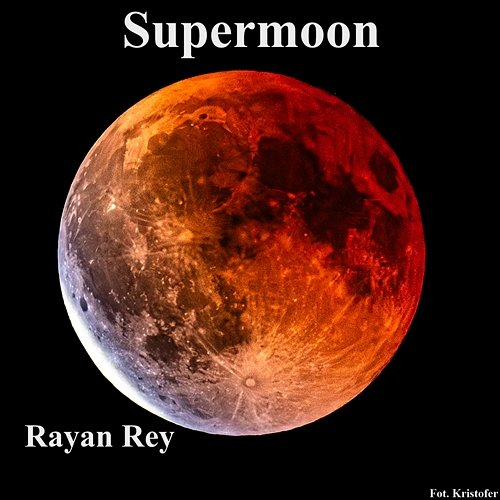 Supermoon Rayan Rey
