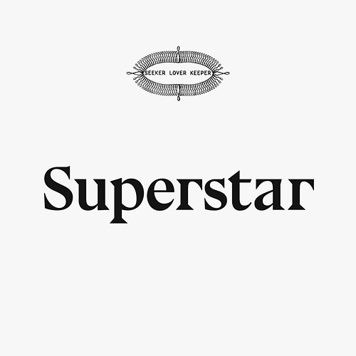 Superstar Seeker Lover Keeper
