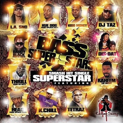 Superstar Kidd Money, Dis-Dat, Tetraz, Thrill, kue dog, Head, DJ Taz, The Bass Superstars feat. K-Chill, Raheem The Dream, Daddy Black, L.A. Sno