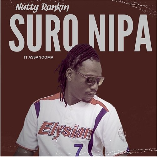 Suro Nipa Nutty Rankin feat. Assanqoma