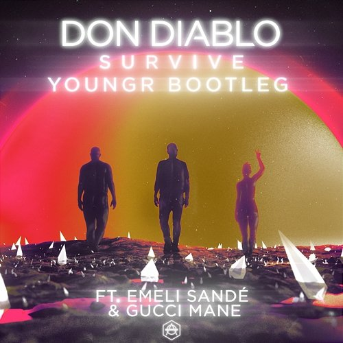 Survive Don Diablo, Emeli Sandé, Gucci Mane