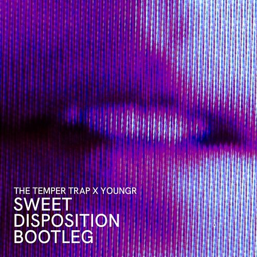 Sweet Disposition The Temper Trap, Youngr