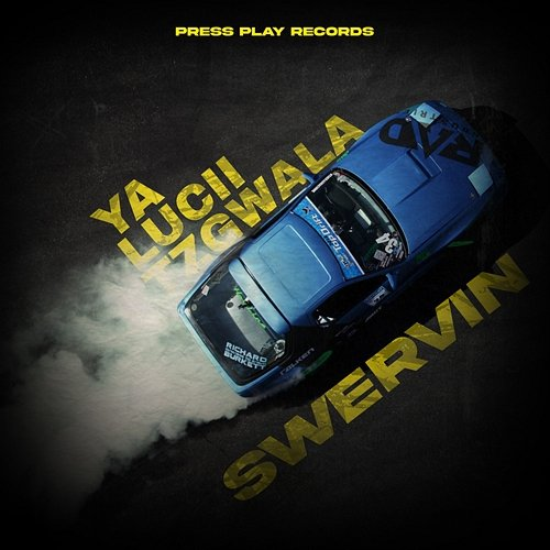 Swervin Lucii, & Tzgwala, YA
