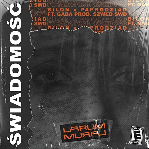 Świadomość Larum, Bilon HG, Paprodziad feat. Szwed SWD, Gaba