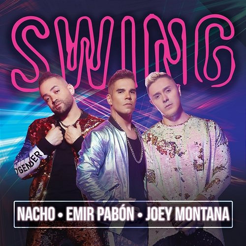Swing Joey Montana, Nacho, Emir Pabón