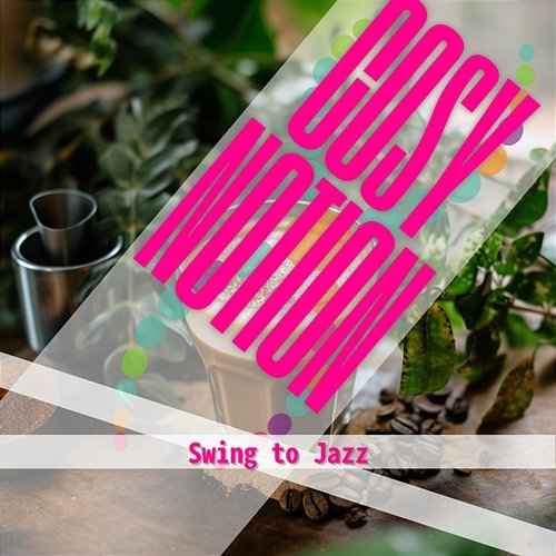 Swing to Jazz Cosy Notion