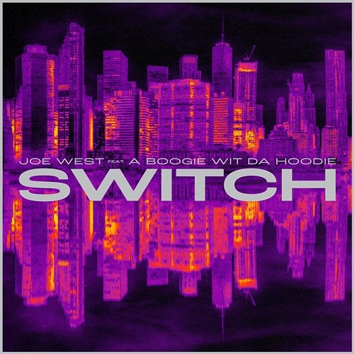 Switch Joe West feat. A Boogie wit da Hoodie