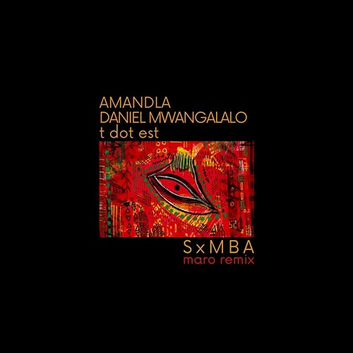 SxMBA t dot est, AMANDLA, DANIEL MWANGALALO
