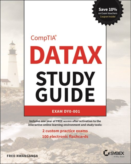 Sybex Study Guide, CompTIA DataX Study Guide Fred Nwanganga