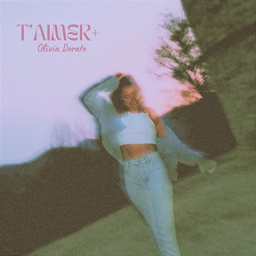 T'aimer + Olivia Dorato