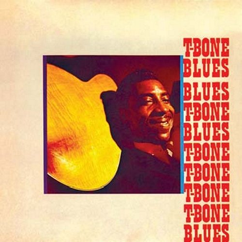 T-Bone Blues T Bone Walker