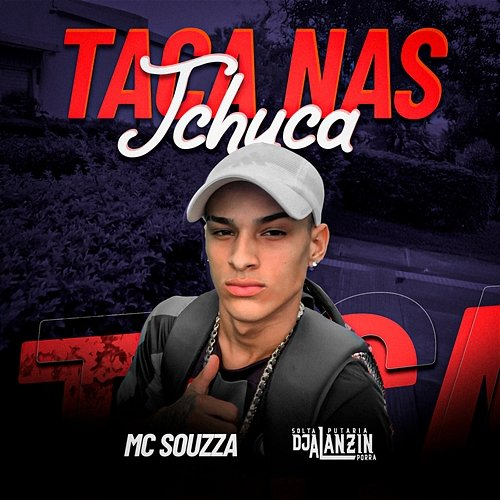 Taca nas Tchuca Dj Alanzin & Mc Souzza