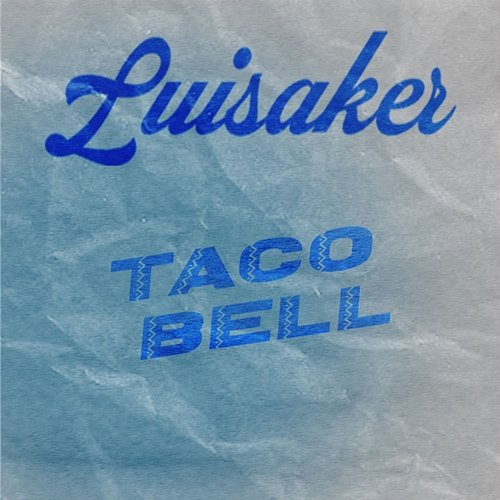 Taco Bell Luisaker & Vnder
