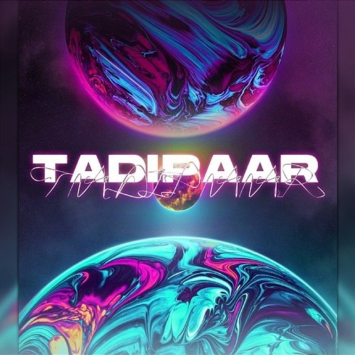 Tadipaar Trippy Wrld & Dna Srgna