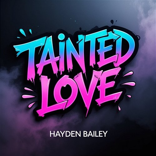 Tainted Love Hayden Bailey
