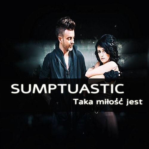 Taka miłość jest Sumptuastic