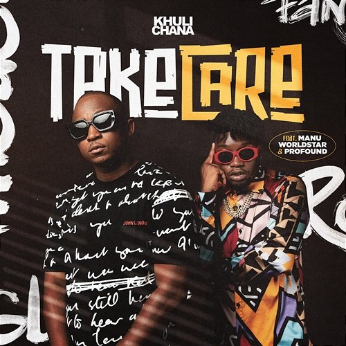 Take Care Khuli Chana feat. Manu WorldStar, Profound