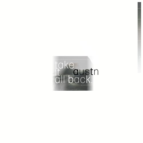 Take It All Back AUSTN
