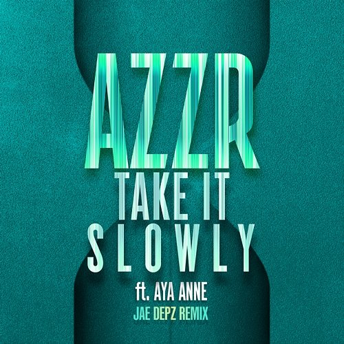 Take It Slowly AZZR feat. Aya Anne